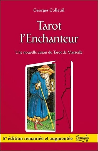[9782703308928] Tarot l'enchanteur - Une nouvelle vision du Tarot de Marseille