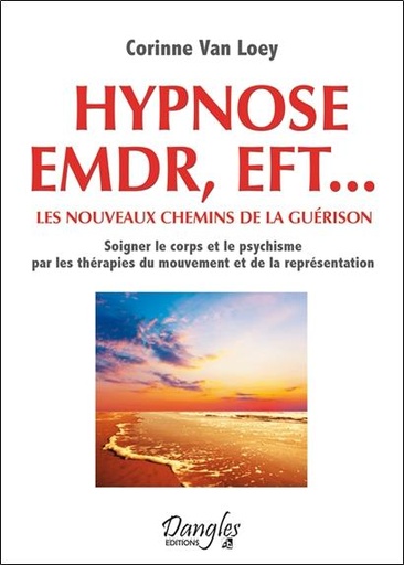 [9782703309000] Hypnose EMDR, EFT... les nouveaux chemins de la guérison