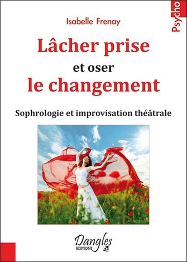 [9782703309017] Lâcher prise et oser le changement - Sophrologie et improvisation théâtrale