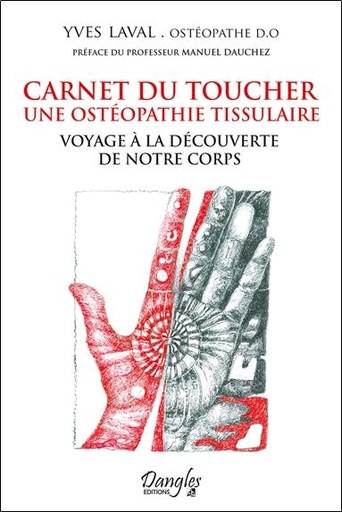 [épuisé] Carnet du toucher - Une ostéopathie tissulaire - Voyage à la découverte de notre corps