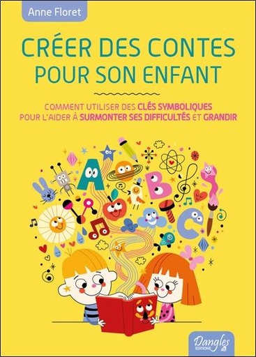 Couverture du livre Créer des contes pour son enfant de Anne Floret