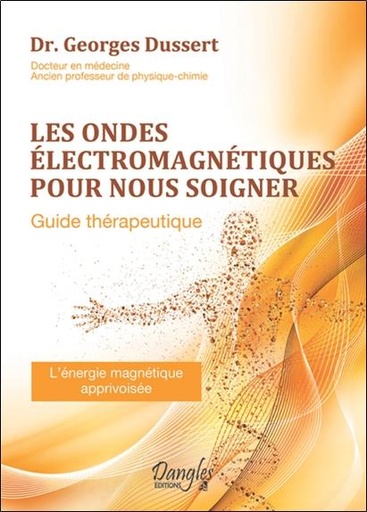 [9782703309994] Les ondes électromagnétiques pour nous soigner - Guide thérapeutique