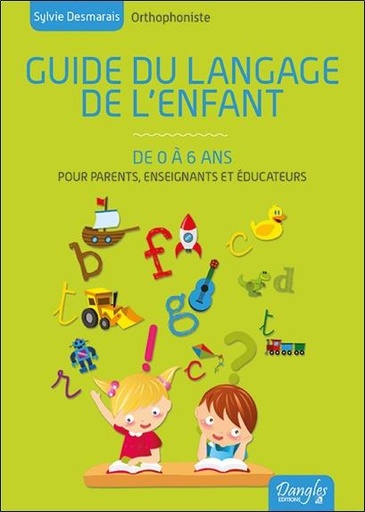 [9782703310211] Guide du langage de l'enfant de 0 à 6 ans