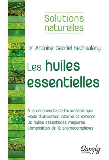 Couverture du livre Les huiles essentielles de Antoine Bechaalany