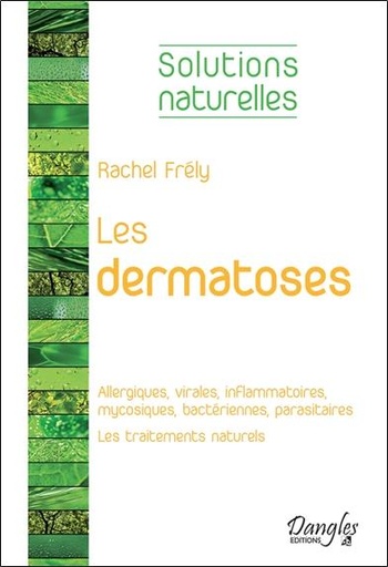 [9782703310471] Les dermatoses - Allergiques, virales, inflammatoires, mycosiques, bactériennes, parasitaires