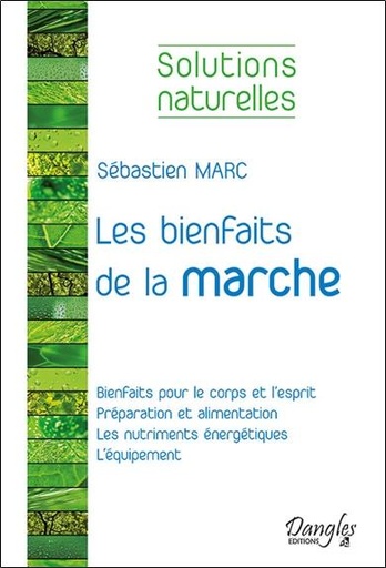 [9782703310549] Les bienfaits de la marche - Solutions naturelles