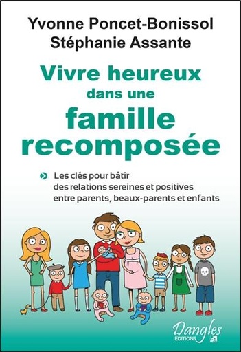 [9782703310570] Vivre heureux dans une famille recomposée - Les clés pour bâtir des relations sereines et positives entre parents, beaux-parents et enfants