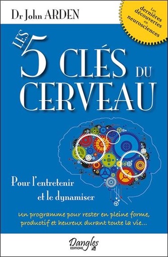 [9782703310587] Les 5 clés du cerveau - Pour l'entretenir et le dynamiser