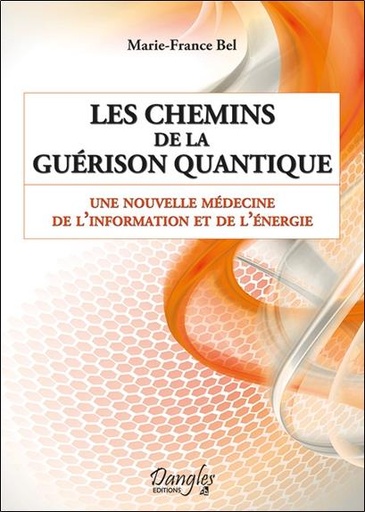 [9782703310730] Les chemins de la guérison quantique - Une nouvelle médecine de l'information et de l'énergie