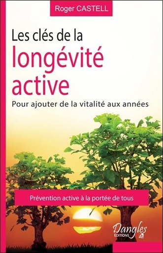 [9782703310754] Les clés de la longévité active - Pour ajouter de la vitalité aux années