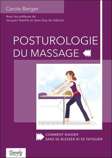 Couverture du livre Posturologie du massage - Comment masser sans se blesser ni se fatiguer de Carole Berger