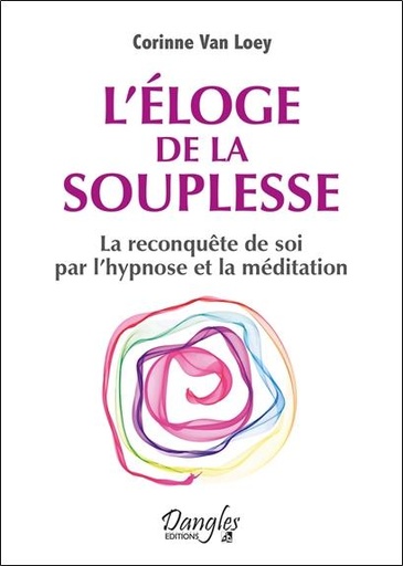 [9782703311003] L'éloge de la souplesse - La reconquête de soi par l'hypnose et la méditation