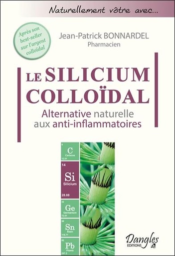 [9782703311096] Le Silicium colloïdal - Alternative naturelle aux anti-inflammatoires