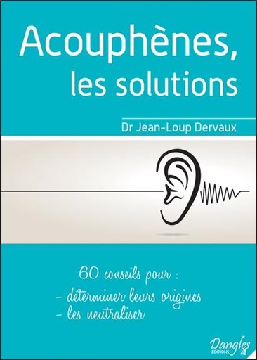 [9782703311119] [épuisé] Acouphènes, les solutions - 60 conseils pour déterminer leurs origines, les neutraliser