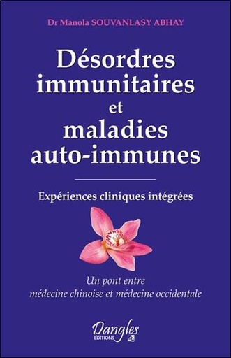 [9782703311157] Désordres immunitaires et maladies auto-immunes - Expériences cliniques intégrées
