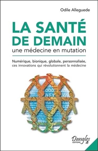 [9782703311188] La santé de demain - Une médecine en mutation
