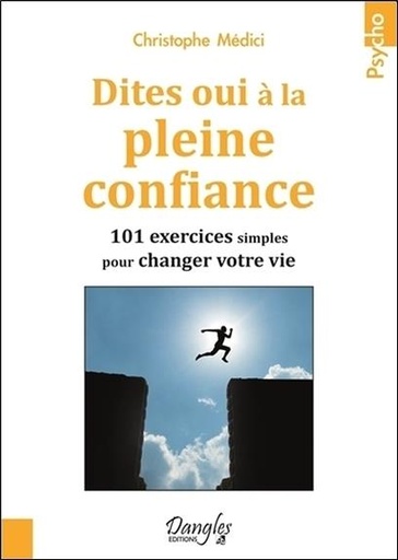 [9782703311294] Dites oui à la pleine confiance - 101 exercices simples pour changer votre vie