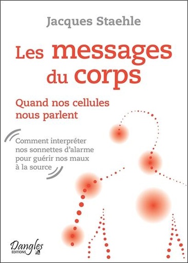 [9782703311386] Les messages du corps - Quand nos cellules nous parlent
