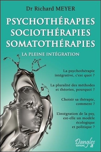 [9782703311409] [épuisé] Psychothérapies - Sociothérapies - Somatothérapies - La pleine intégration