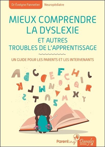 [9782703311447] Mieux comprendre la dyslexie et autres troubles de l'apprentissage - Un guide pour les parents et les intervenants