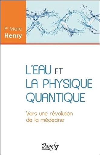 [9782703311478] L'eau et la physique quantique - Vers une révolution de la médecine