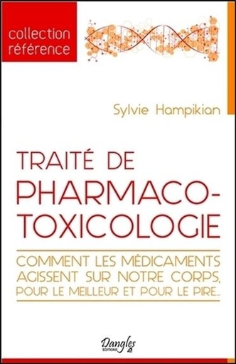 [9782703311539] Traité de pharmaco-toxicologie - Comment les médicaments agissent sur notre corps, pour le meilleur et pour le pire...