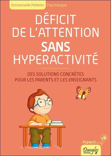 [9782703311683] Déficit de l'attention sans hyperactivité - Des solutions concrètes pour les parents et les enseignants