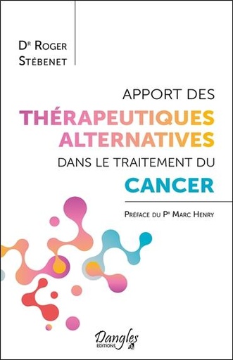 [9782703311805] Apport des thérapeutiques alternatives dans le traitement du cancer