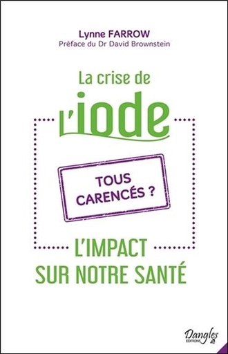 [9782703311829] La crise de l'iode - L'impact sur notre santé - Tous carencés ?