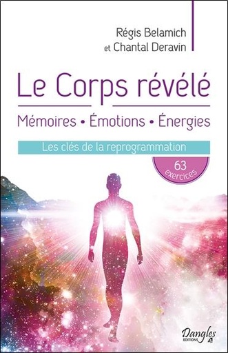 [9782703312185] Le Corps révélé - Mémoires - Emotions - Energies - Les clés de la reprogrammation