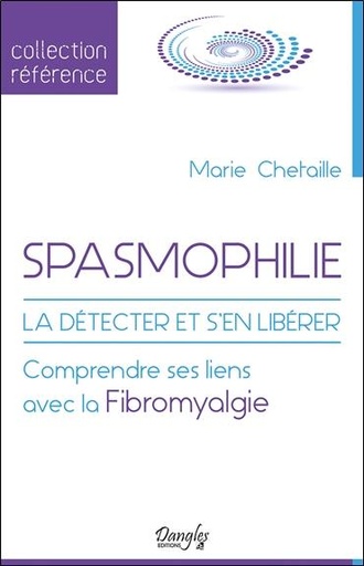 [9782703312208] Spasmophilie - La détecter et s'en libérer - Comprendre ses liens avec la Fibromyalgie