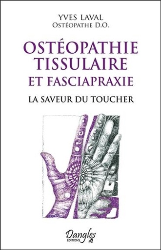 [épuisé] Ostéopathie tissulaire et fasciapraxie - La saveur du toucher