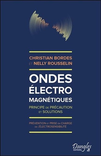 [9782703312642] Ondes électromagnétiques - Principe de précaution et solutions - Prévention et prise en charge de l'électrosensibilité