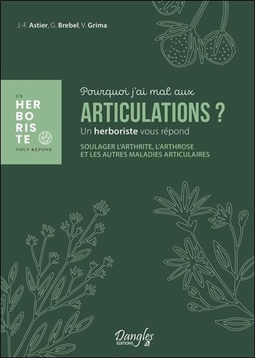 [9782703312680] Pourquoi j'ai mal aux articulations ? Soulager l'arthrite, l'arthrose et les autres maladies articulaires