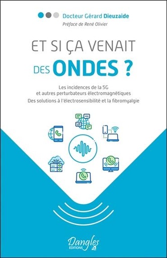 [9782703312734] Et si ça venait des ondes ? Les incidences de la 5G et autres perturbateurs électromagnétiques