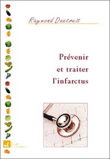 [9782715501515] Prévenir et traiter l'infarctus