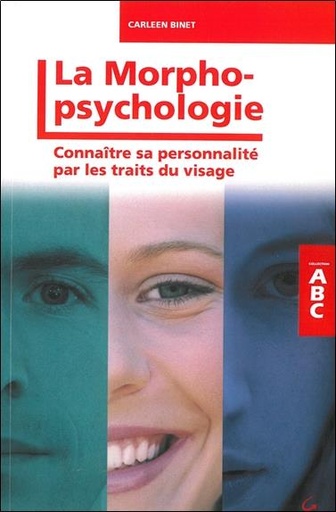 Couverture du livre ABC de la morphopsychologie - Connaître sa personnalité par les traits du visage de Carleen Binet