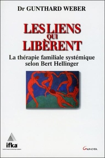 [9782733906071] Les liens qui libèrent - La thérapie familiale systémique selon Bert Hellinger