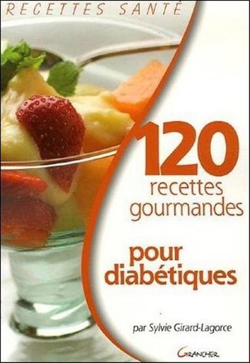[épuisé] 120 recettes gourmandes pour diabétiques