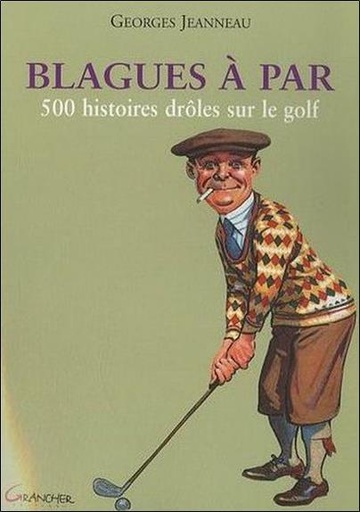 [9782733910115] Blagues à par - 500 histoires drôles sur le golf