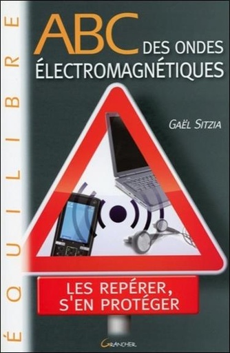 [9782733910818] ABC des ondes électromagnétiques - Les repérer, s'en protéger