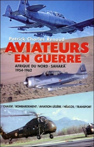 [9782733910931] Aviateurs en guerre - Afrique du Nord - Sahara - 1954-1962