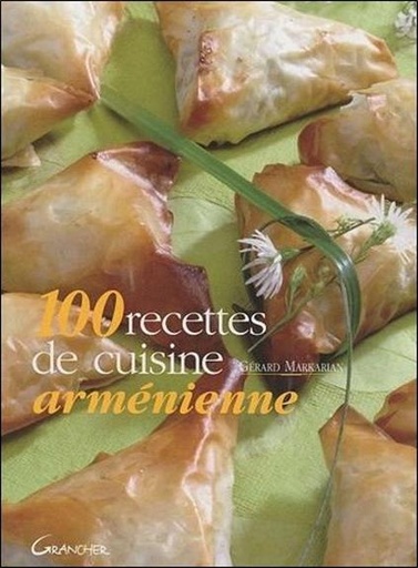 [9782733911044] [épuisé] 100 recettes de cuisine arménienne