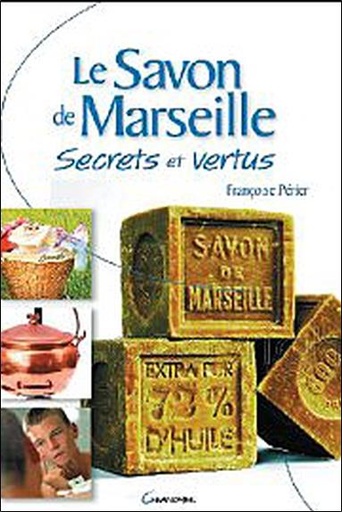 [9782733911198] Le savon de Marseille - Secrets et vertus