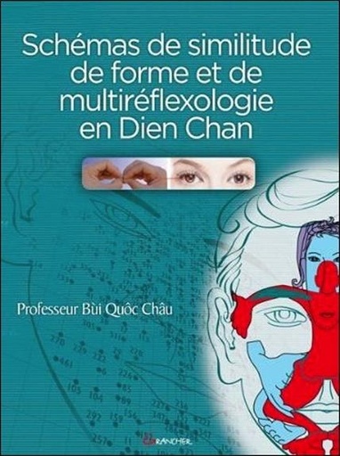 Couverture du livre Schémas de similitudes de forme et de multiréflexologie en Dien Chan de Bùi Quôc Châu