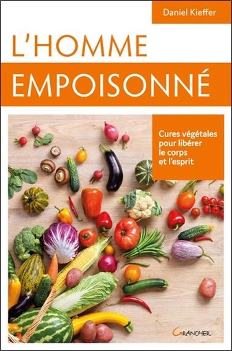 [9782733911983] L'homme empoisonné - Cures végétales pour libérer le corps et l'esprit
