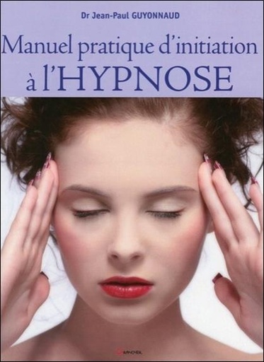 [9782733912324] Manuel pratique d'initiation à l'Hypnose