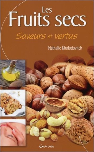 [9782733912546] Les Fruits secs - Saveurs et vertus