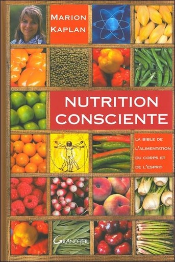 [9782733912683] Nutrition consciente - La bible de l'alimentation du corps et de l'esprit
