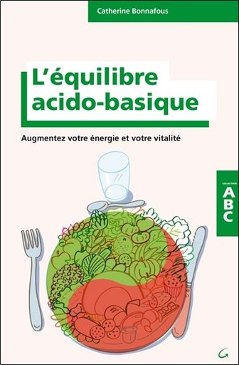 [9782733912867] L'équilibre acido-basique - Augmentez votre énergie et votre vitalité - ABC